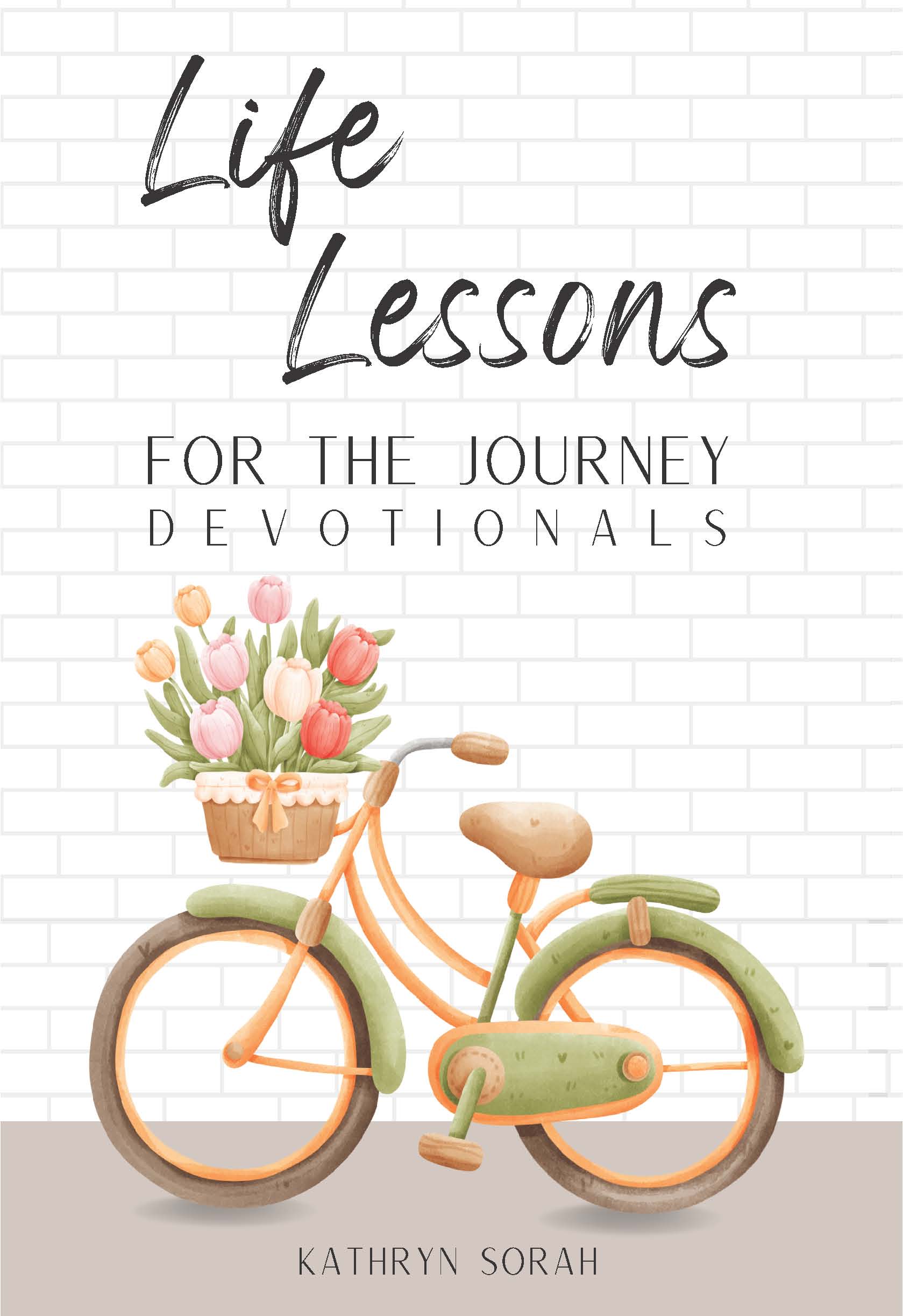 Life Lessons For The Journey - Kathy Sorah